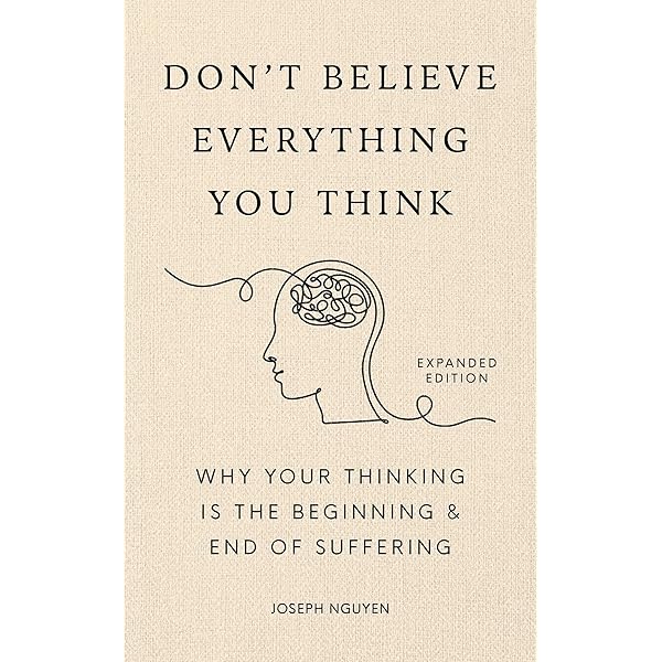 Don’t Believe Everything You Think